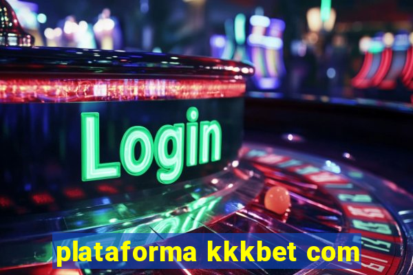 plataforma kkkbet com